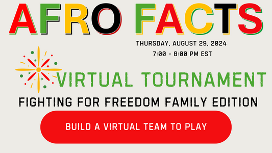 PLAY THURSDAY 8/29: Afro Facts Tournament: Fighting For Freedom Family Edition