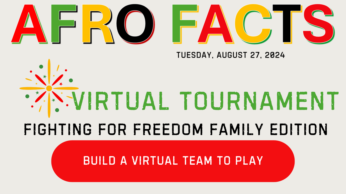 PLAY TUESDAY 8/27: Afro Facts Tournament: Fighting For Freedom Family Edition